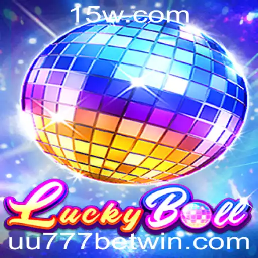 Descubra o Mundo de LuckyBall: Uma Nova Aventura com UU777 Bet